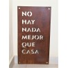 Cartel NADA MEJOR QUE CASA chapa oxido premium-1-chapadeco.com