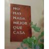 Cartel NADA MEJOR QUE CASA chapa oxido premium-2-chapadeco.com