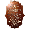 Cartel Disfruta las pequeñas cosas oxido