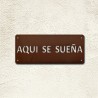 Cartel AQUI SE SUEÑA 22x42 chapa oxido vintage-1-chapadeco.com